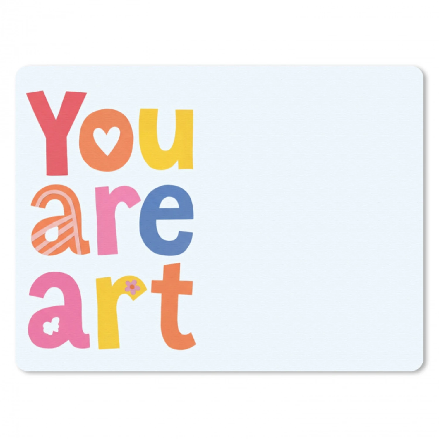 You are art - Kleurrijk - Grafisch muismat rubber klein -3d