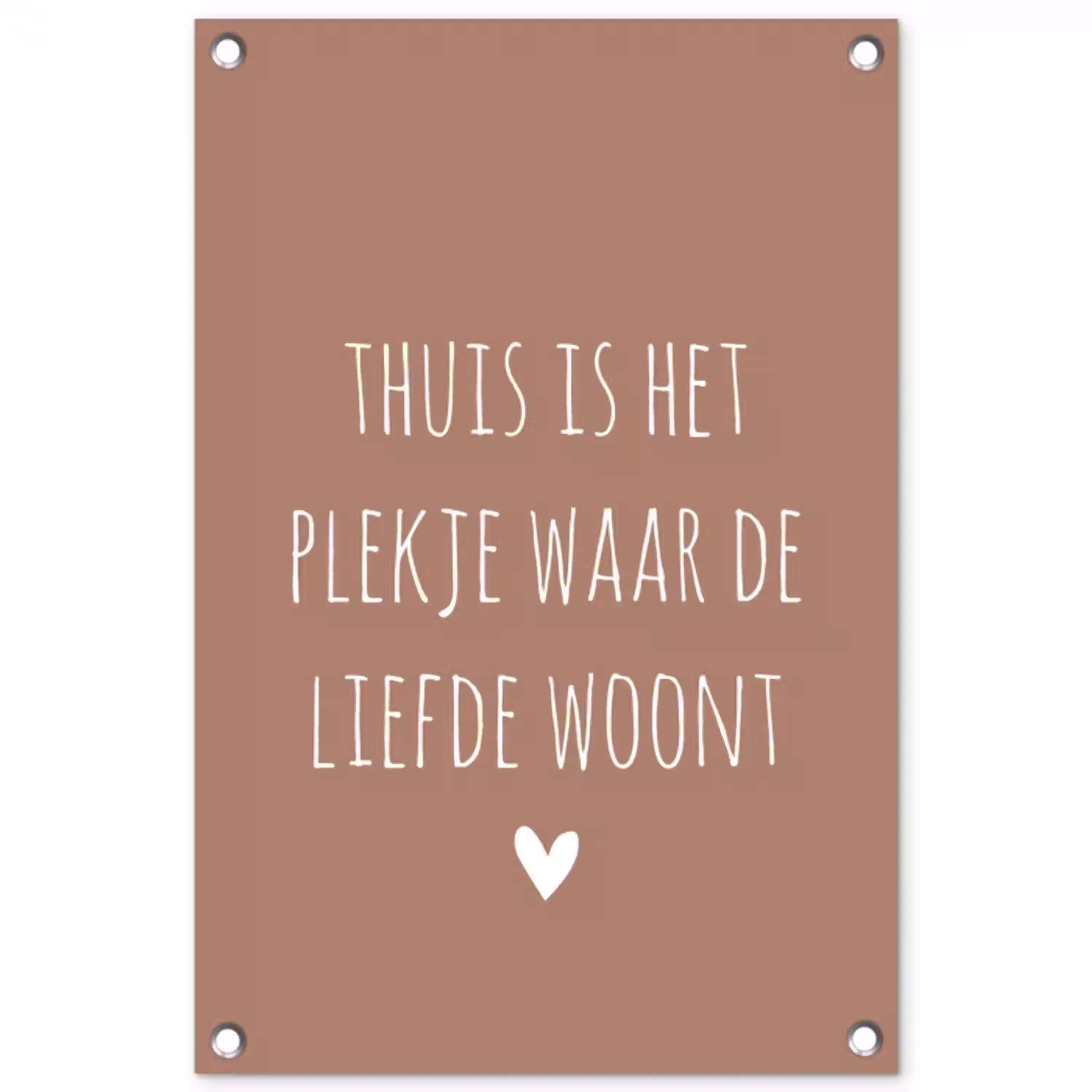 Spreuken - Thuis is het plekje waar de liefde woont - Quotes tuinposter los doek klein -3d