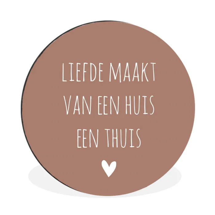 Spreuken - Liefde maakt van een huis een thuis - Quotes Wandcirkel aluminium klein -3d