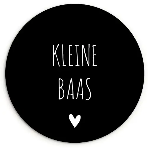 Spreuken - Kleine baas - Quotes Wandcirkel kunststof plaat 5mm dik klein -3d