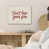 Don't lose your fire - Rood - Wit - Minimalistisch PET vilt klein -sfeer3