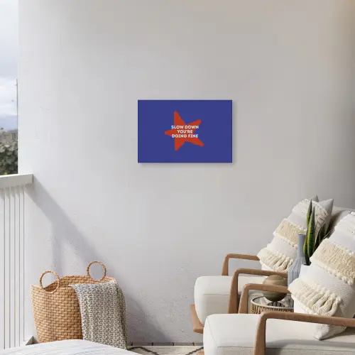 Slow down you're doing fine - Ster - Blauw Tuinposter op houten frame 2 cm dik klein -sfeer1