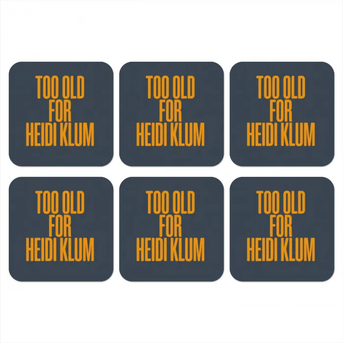 Too old for heidi klum - Geel - Blauw onderzetter kurk middel -3d