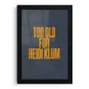Too old for heidi klum - Geel - Blauw fotolijst zwart zonder passe partout klein -3d