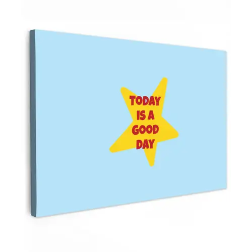 Ster - Today is a good day - Blauw Tuinposter op houten frame 2 cm dik klein -3d