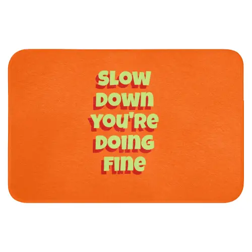 Slow down you're doing fine - Oranje - Simple Badmat klein -3d