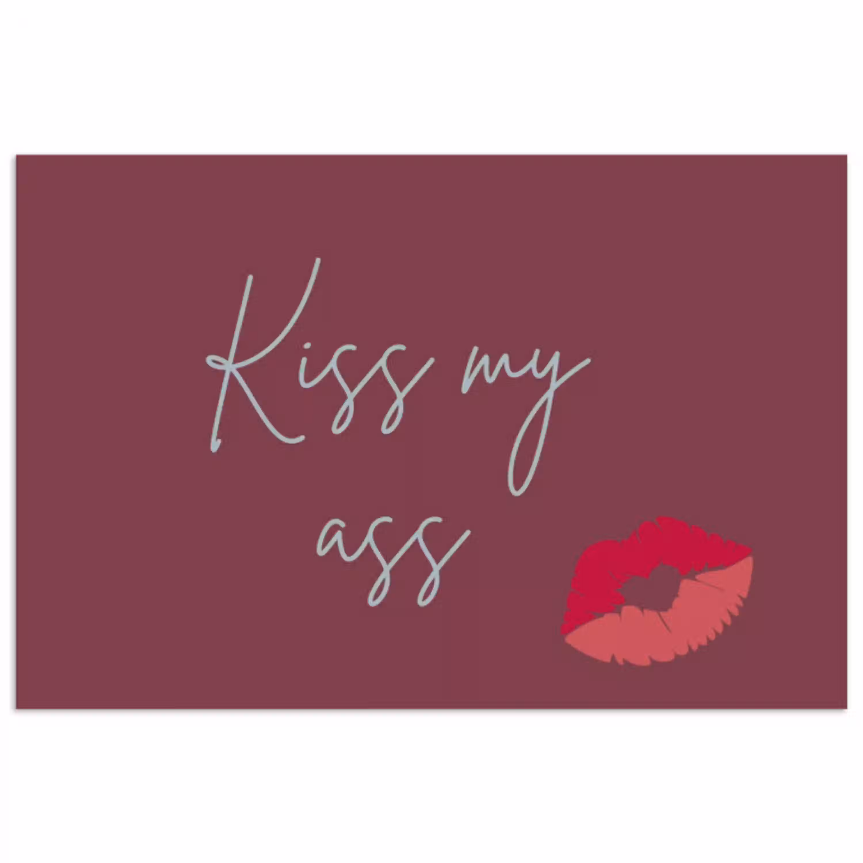 Kiss my ass - Lip - Bordeaux poster papier klein -3d