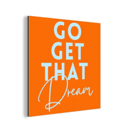 Oranje - Blauw - Go get that dream aluminium wit klein -3d