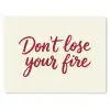 Don't lose your fire - Rood - Wit - Minimalistisch muismat rubber klein -3d
