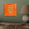 Slow down you're doing fine - Oranje - Simple plexiglas 5mm klein -sfeer3
