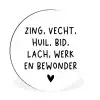 Quotes - Zing vecht huil bid lach werk en bewonder - Spreuken - Ramses Shaffy Wandcirkel aluminium klein -3d