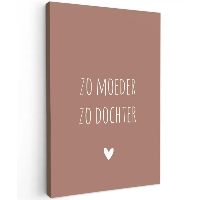 Zo moeder zo dochter - Dochter - Mama - Spreuken - Quotes Tuinposter op houten frame 2 cm dik klein -3d