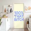 100% that bitch - Blauw - Wit deurposter klein -sfeer5