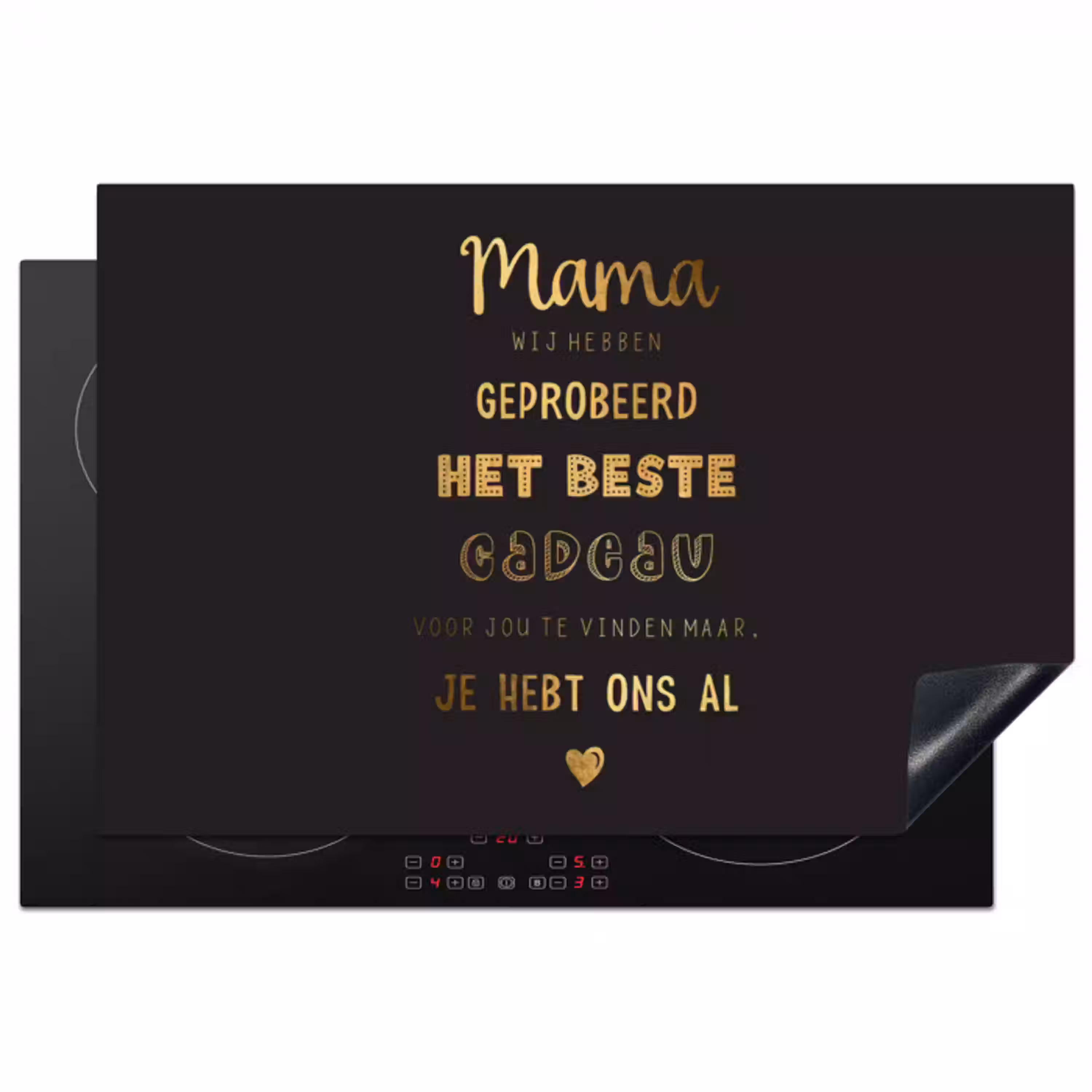 Spreuken - Quotes Mama Je Hebt Ons Al - Moeder - Moederdag cadeau voor mama - Goud Inductie beschermer vinyl 3mm klein -3d