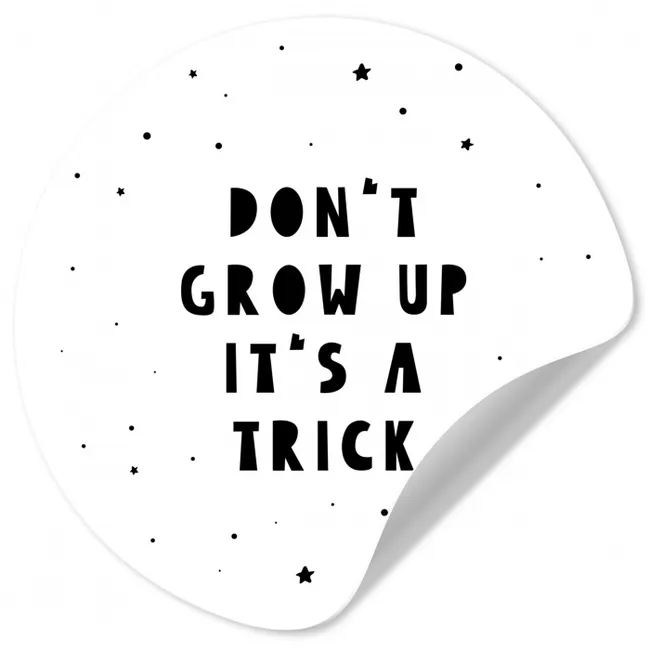 Quotes - Don't grow up it's a trick - Baby - Sterren - Kinderen Wandcirkel behangsticker klein -3d
