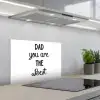 Quotes - Dad you are the best - Spreuken - Papa keuken achterwand spatscherm klein -3d_schuin