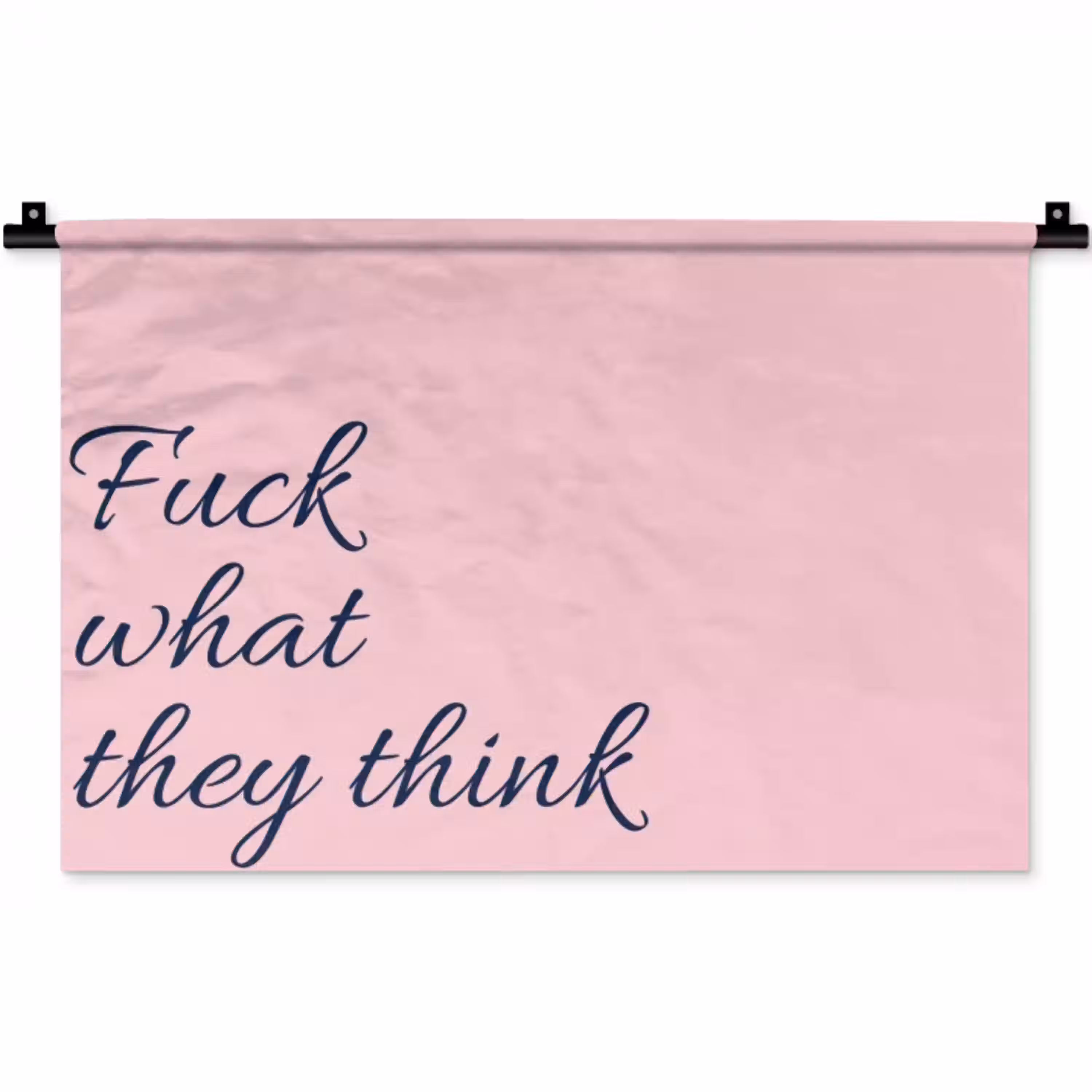 Fuck what they think - Roze - Minimalistisch Wandkleed katoen klein -zz3d