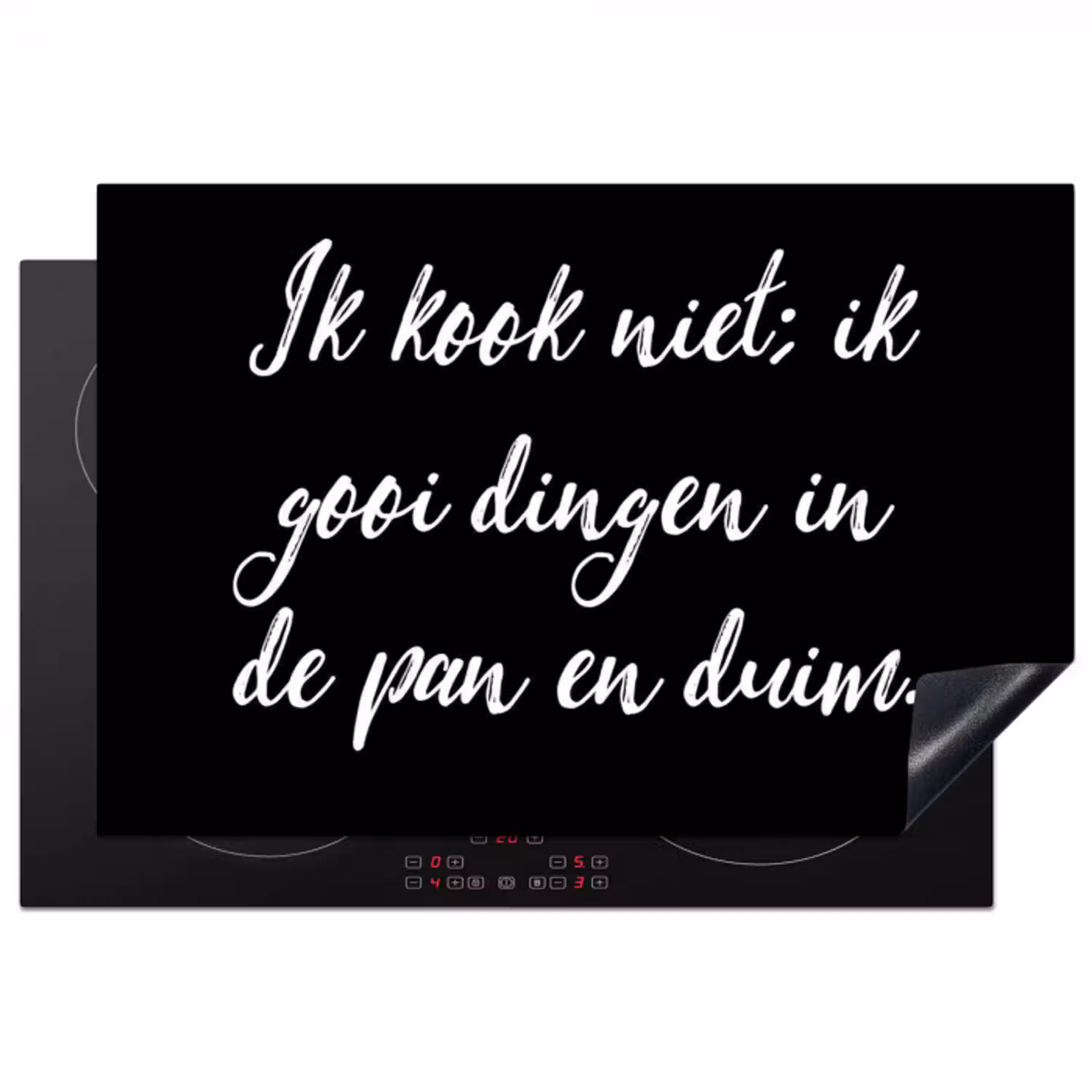 Ik kook niet - Spreuken - Koken - Humor - Quotes Inductie beschermer vinyl 3mm klein -3d