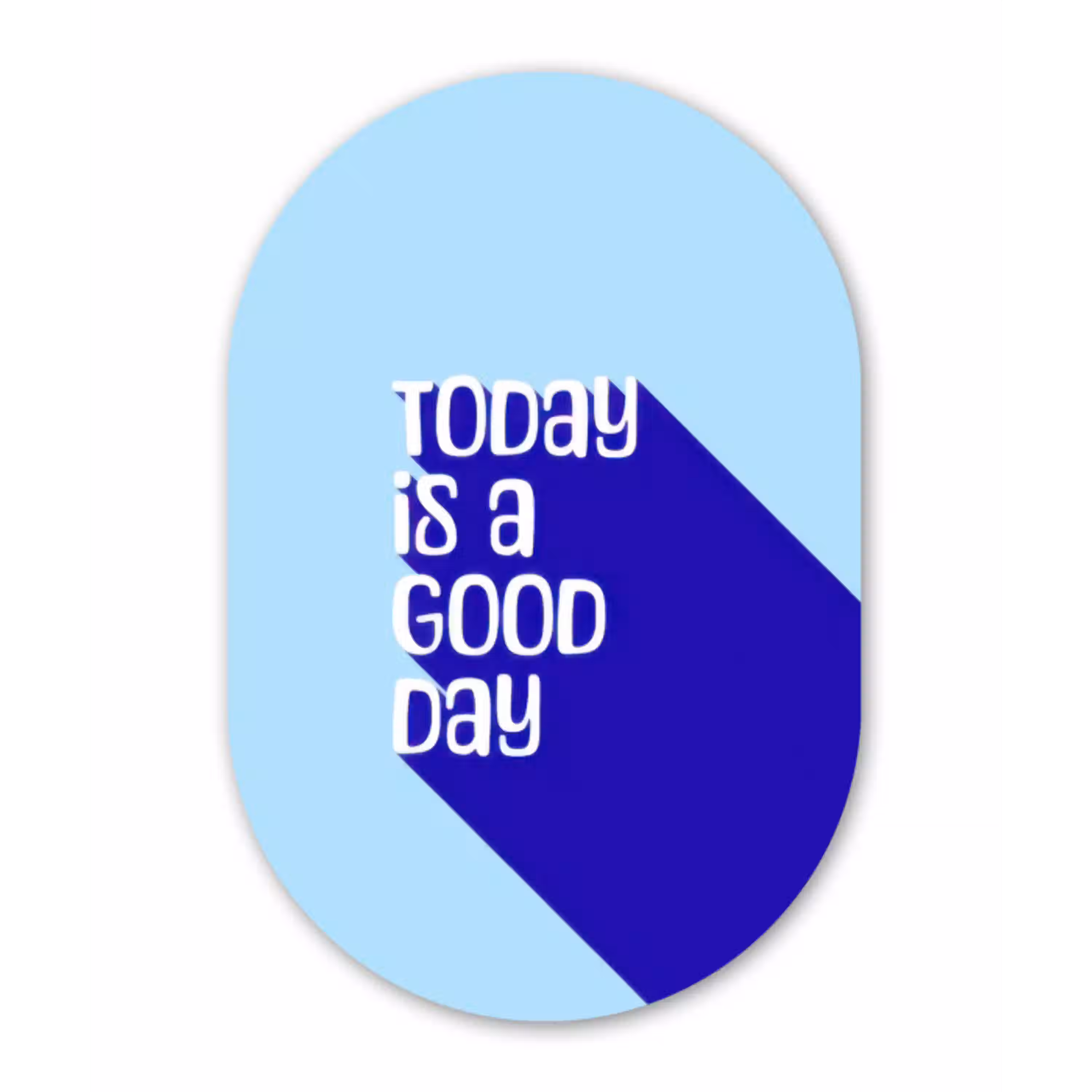 Today is a good day - Blauw - Schaduw Wandcirkel Ovaal Glas middel -3d