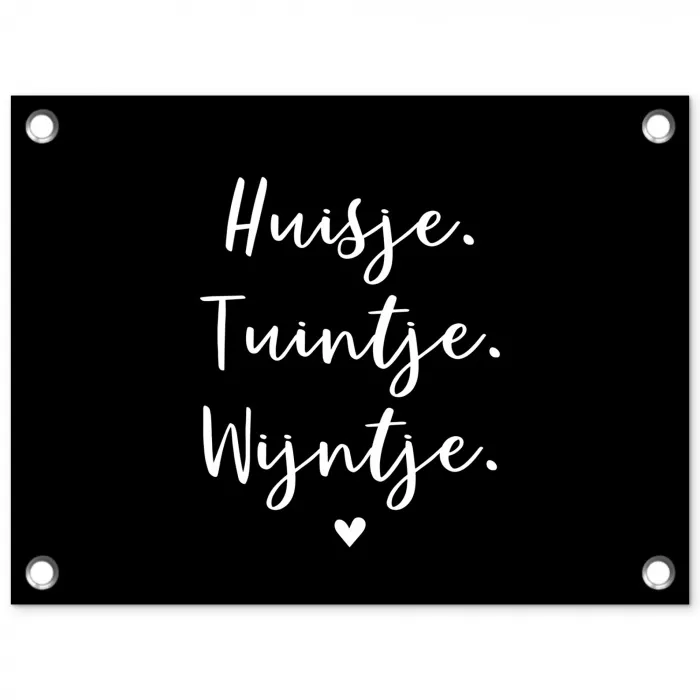 Huisje, tuintje, wijntje - Quotes - Tekst - Wijn - Thuis tuinposter los doek klein -3d