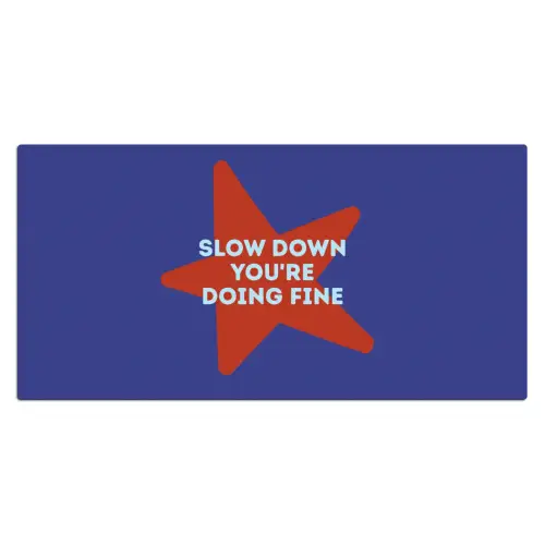 Slow down you're doing fine - Ster - Blauw Muismat XXL klein -3d_leeg