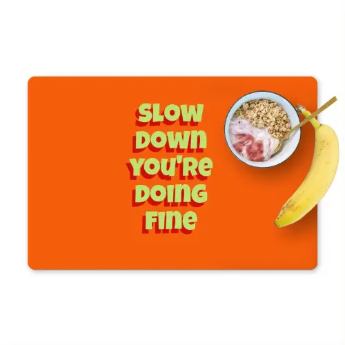 Slow down you're doing fine - Oranje - Simple Placemat vinyl groot -zzzproduct_Kitchenyeah-website
