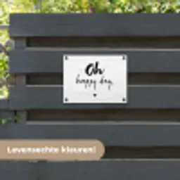 Quotes - Oh happy day - Spreuken - Geluk tuinposter los doek klein -sfeer3