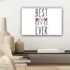 Best mom ever - Spreuken - Mama - Quotes canvas 2cm klein -sfeer6