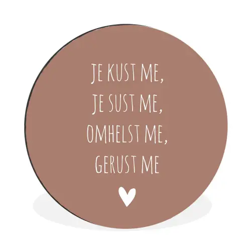 Spreuken - Je kust me je sust me - Maaike Ouboter - Quotes Wandcirkel aluminium klein -3d