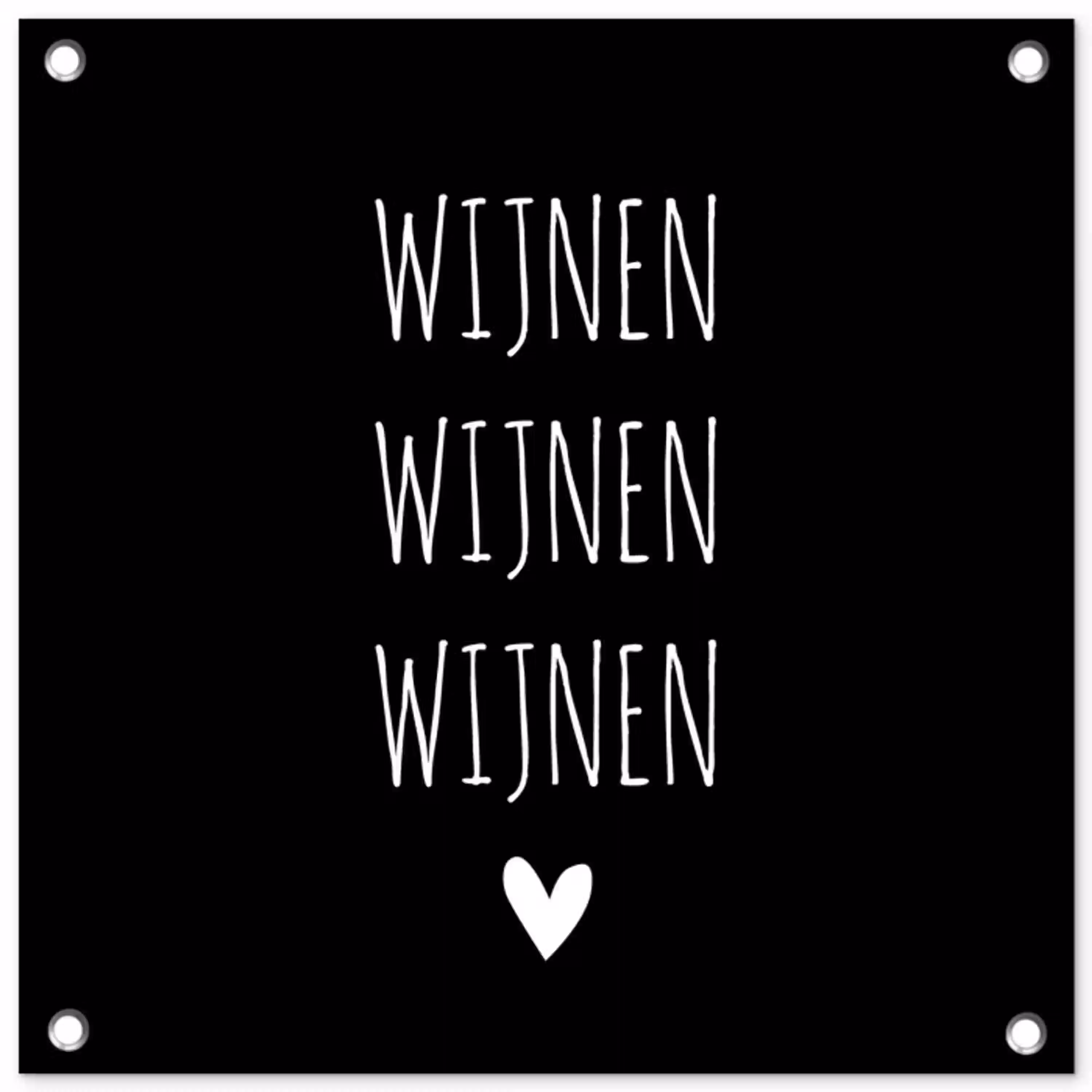 Spreuken - Quotes - Wijnen wijnen wijnen tuinposter los doek klein -3d