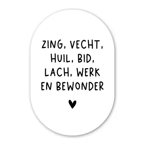 Zing vecht huil bid lach werk en bewonder - Quotes - Spreuken - Ramses Shaffy Wandcirkel Ovaal Forex klein -3d