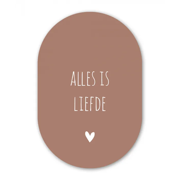Quotes - Bløf - Alles is liefde - Spreuken Wandcirkel Ovaal Forex klein -3d
