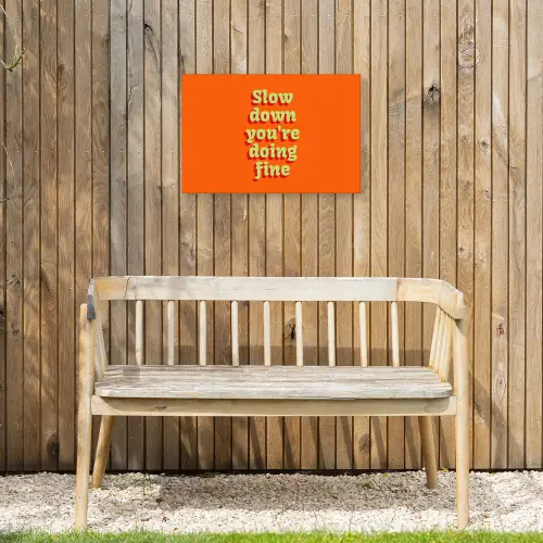 Oranje - Slow down you're doing fine - Retro Tuinposter op houten frame 2 cm dik klein -sfeer4