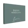 Papa's Werkplaats Tuinposter op houten frame 2 cm dik klein -3d