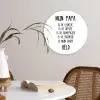 Quotes - Papa is mijn grote held - Spreuken - Papa Wandcirkel kunststof plaat 5mm dik klein -sfeer4