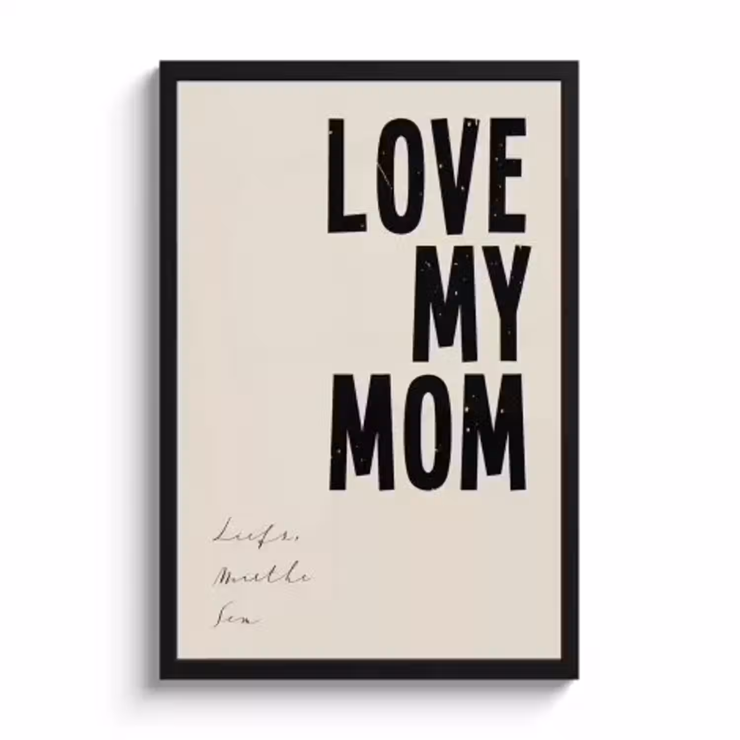 Poster mit Rahmen – Love my mom