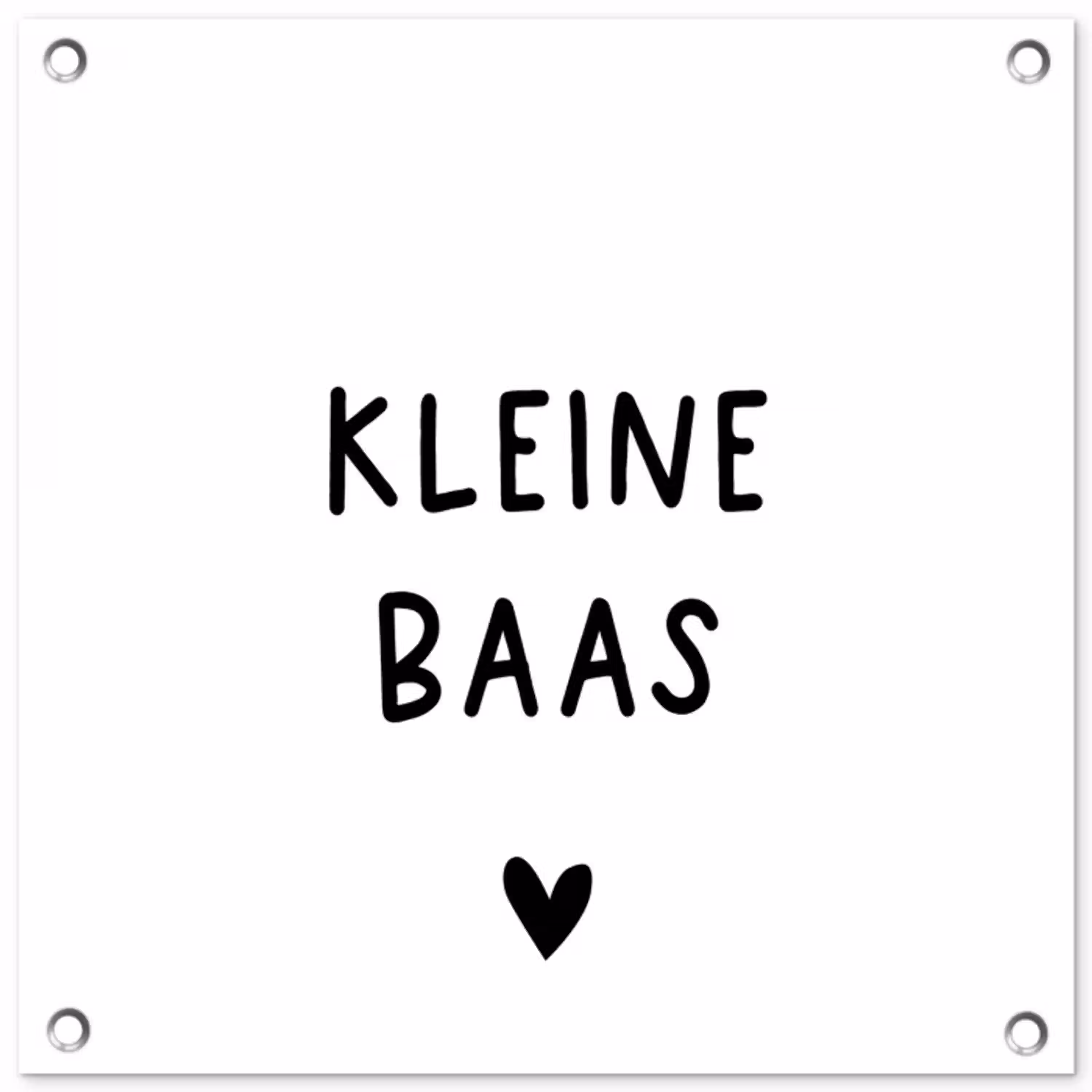 Spreuken - Kleine baas - Quotes tuinposter los doek klein -3d