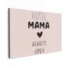 Quotes - Spreuken - Hotel mama always open - Mama canvas 2cm klein -z3d