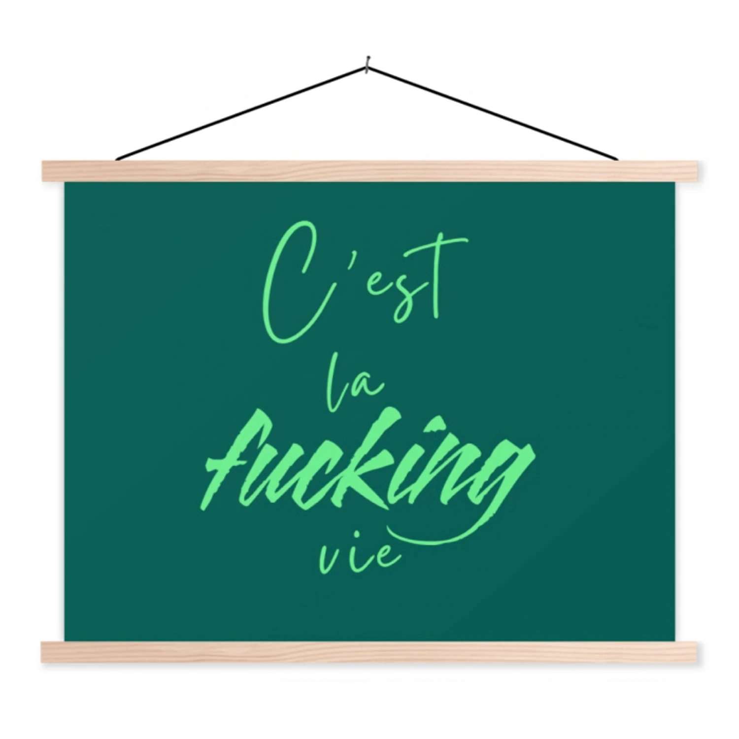 c'est la fucking vie - Groen - Handgeschreven textielposter latten blank klein -3d