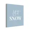 Sneeuw - Winter - Blauw - Let it snow aluminium wit klein -3d