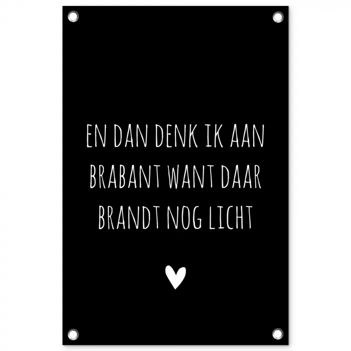 Spreuken - Quotes - En dan denk ik aan Brabant - Guus Meeuwis tuinposter los doek klein -3d