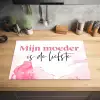Quote - Mama - Mijn moeder is de liefste - Roze Inductie beschermer vinyl 3mm klein -sfeer5