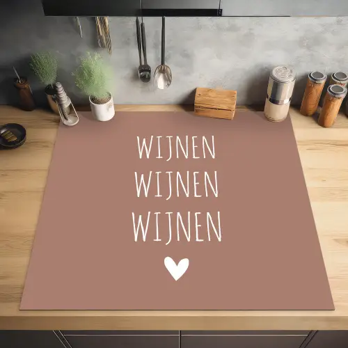 Spreuken - Wijnen wijnen wijnen - Quotes Inductie beschermer vinyl 3mm middel -sfeer5
