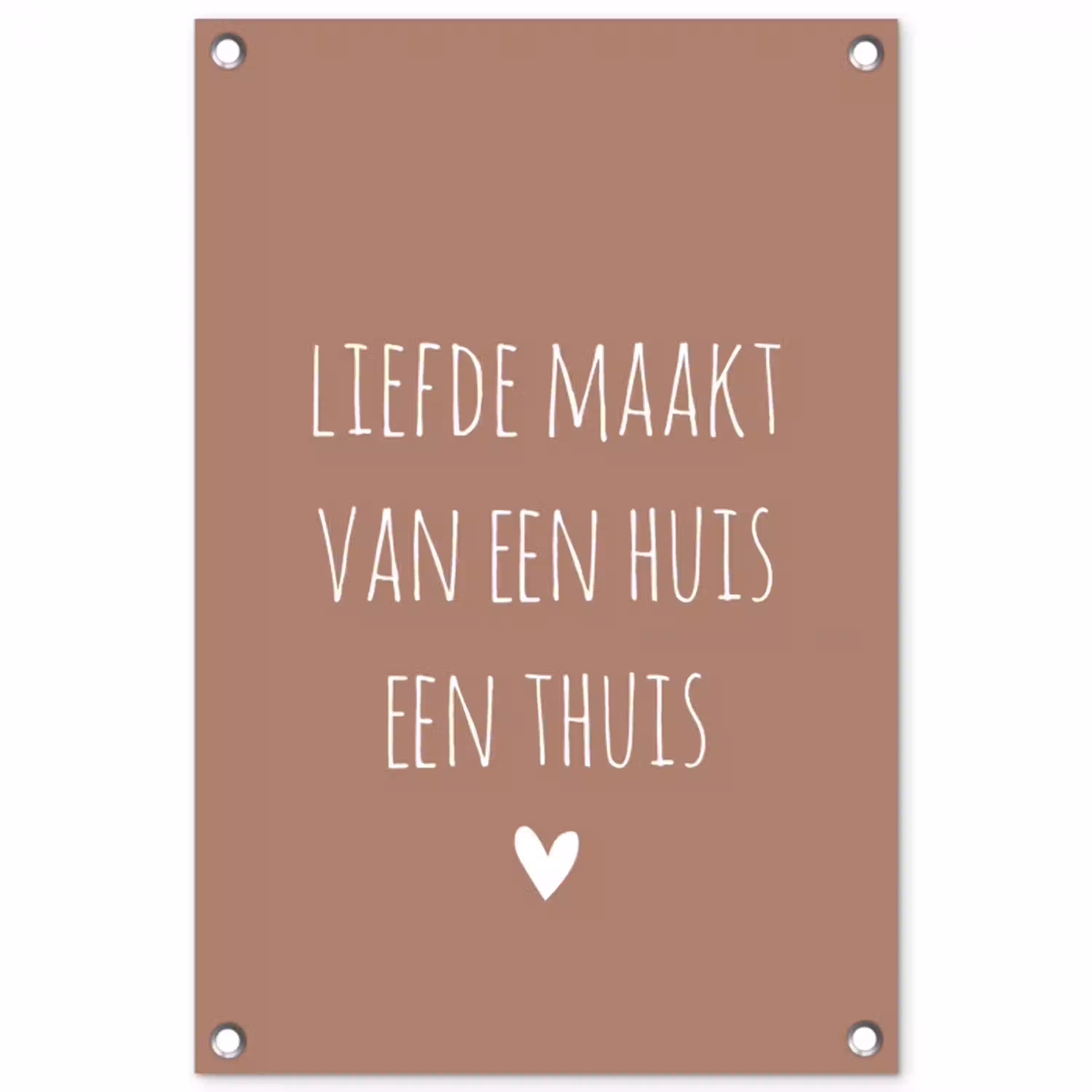 Quotes - Liefde maakt van een huis een thuis - Spreuken tuinposter los doek klein -3d
