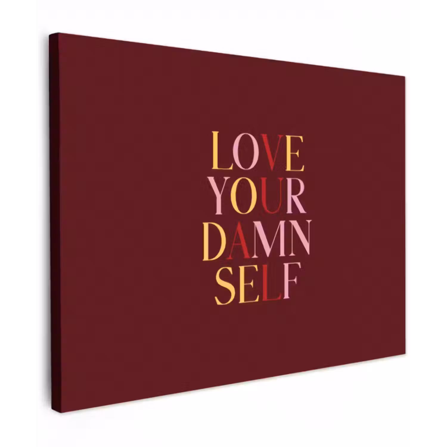 Canvas schilderij - Love your damn self - Kleurrijk - Bordeaux
