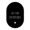 Last van lentekriebels - Quotes - Spreuken Wandcirkel Ovaal Forex klein -3d