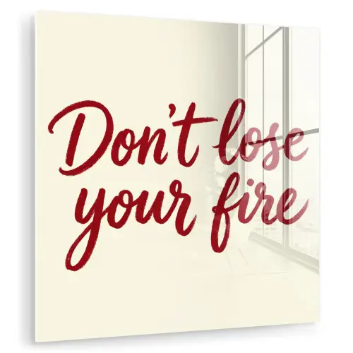 Don't lose your fire - Rood - Wit - Minimalistisch plexiglas 5mm klein -zzzproduct_nieuw