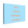 Blauw - Oranje - Just want to be happy & naked Tuinposter op houten frame 2 cm dik klein -3d