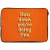 Oranje - Slow down you're doing fine - Retro laptophoes neopreen klein -zkaufland3dotto