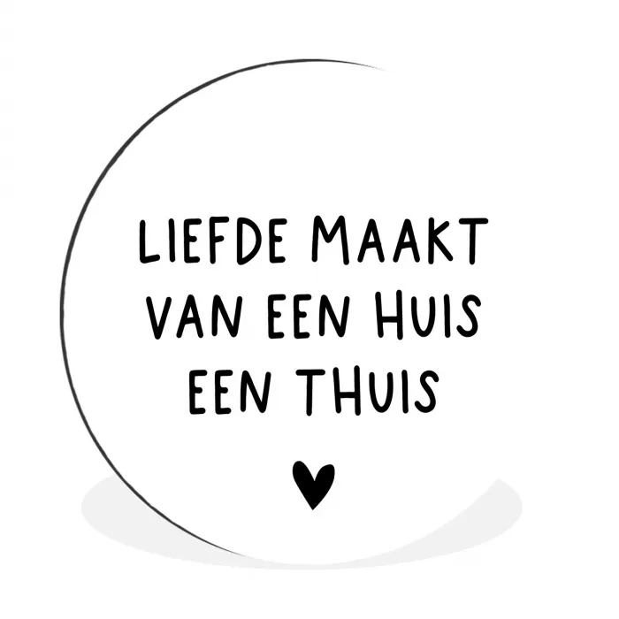 Liefde maakt van een huis een thuis - Spreuken - Quotes Wandcirkel aluminium klein -3d